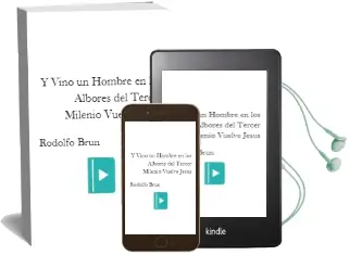 Descargar AudioLibro Y Vino un Hombre en los Albores del Tercer Milenio, Vuelve Jesus de Rodolfo Brun año 1997