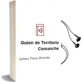 Descargar AudioLibro Guion de Territorio Comanche de Arturo Perez Reverte año 1997