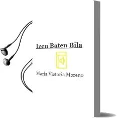 Descargar AudioLibro Izen Baten Bila de Maria Victoria Moreno año 1997