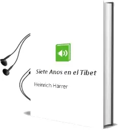Descargar AudioLibro Siete Años en el Tibet de Heinrich Harrer año 1997