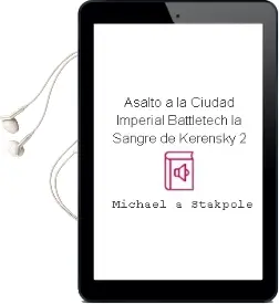 Descargar AudioLibro Asalto a la Ciudad Imperial (Battletech, la Sangre de Kerensky, 2 ) de Michael A. Stakpole año 1997