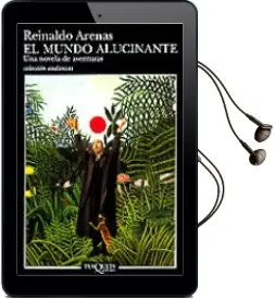 Descargar AudioLibro El Mundo Alucinante: Una Novela de Aventuras de Reinaldo Arenas año 1997