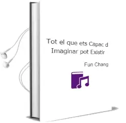Descargar AudioLibro Tot el que ets Capaç d Imaginar pot Existir de Fun Chang año 1997
