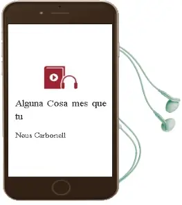 Descargar AudioLibro Alguna Cosa mes que tu de Neus Carbonell año 1998