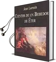 Descargar AudioLibro Cuentos de un Bebedor de Eter de Jean Lorrain año 1998