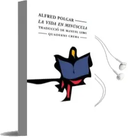 Descargar AudioLibro Vida en Minuscula de Alfred Polgar año 1998