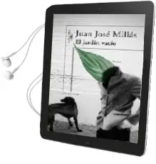 Descargar AudioLibro El Jardín Vacío de Juan Jose Millas año 1998