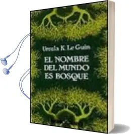 Descargar AudioLibro El Nombre del Mundo es Bosque de Ursula K. Le Guin año 1998