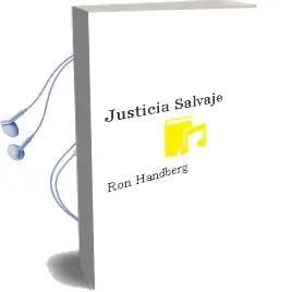 Descargar AudioLibro Justicia Salvaje de Ron Handberg año 1998
