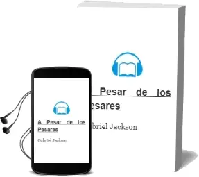 Descargar AudioLibro A Pesar de los Pesares de Gabriel Jackson año 1998
