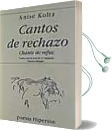 Descargar AudioLibro Cantos de Rechazo - Chants de Refus de Anise Koltz año 1998