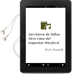 Descargar AudioLibro Carretera de Odios: Otro Caso del Inspector Wexford de Ruth Rendell año 1998