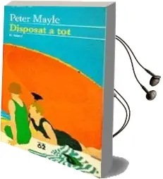 Descargar AudioLibro Disposat a tot de Peter Mayle año 1998