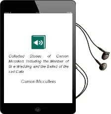 Descargar AudioLibro Collected Stories of Carson Mccullers (Including the Menber of th e Wedding and the Ballad of the sad Cafe) de Carson Mccullers año 1998