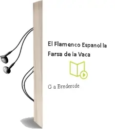 Descargar AudioLibro El Flamenco Español; la Farsa de la Vaca de G.A. Brederode año 1998