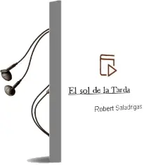 Descargar AudioLibro El sol de la Tarda de Robert Saladrigas año 1998