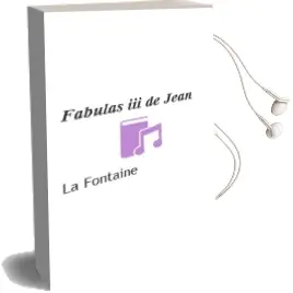 Descargar AudioLibro Fabulas, iii de Jean De La Fontaine año 1998