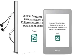 Descargar AudioLibro Instruir Deleitando o Escuela de Amor (la Philosophie Dans le bou Dois) (3ª Ed.) de Marquis De Sade año 1998