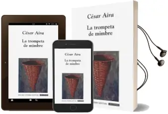 Descargar AudioLibro La Trompeta de Mimbre de Cesar Aira año 1998