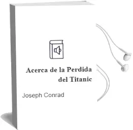 Descargar AudioLibro Acerca de la Perdida del Titanic de Joseph Conrad año 1998