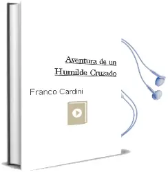 Descargar AudioLibro Aventura de un Humilde Cruzado de Franco Cardini año 1998