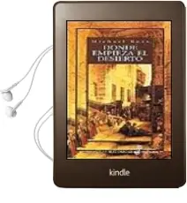 Descargar AudioLibro Donde Empieza el Desierto de Michael Roes año 1998