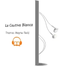 Descargar AudioLibro La Cautiva Blanca de Thomas Mayne Reid año 1998