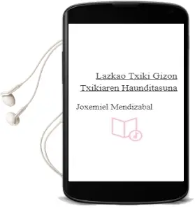 Descargar AudioLibro Lazkao Txiki. Gizon Txikiaren Haunditasuna de Joxemiel Mendizabal año 1998