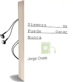 Descargar AudioLibro Siempre se Puede Ganar Nunca de Jorge Onetti año 1998