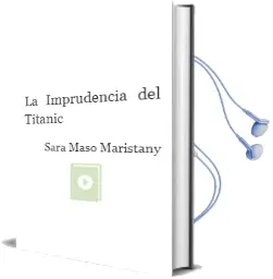 Descargar AudioLibro La Imprudencia del Titanic de Sara Maso Maristany año 1998