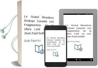 Descargar AudioLibro Le Grand Meaulnes (Incluye Cassete con Fragmentos de la Obra Leid os por Jean-Paul Dufiet) de Alain Fournier año 1998