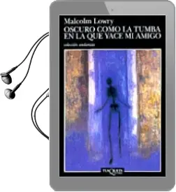 Descargar AudioLibro Oscuro Como la Tumba en la que Yace mi Amigo de Malcolm Lowry año 1998