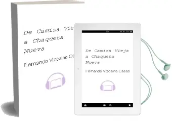 Descargar AudioLibro De Camisa Vieja a Chaqueta Nueva de Fernando Vizcaino Casas año 1998