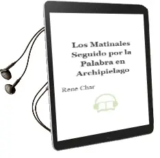 Descargar AudioLibro Los Matinales Seguido por la Palabra en Archipielago de Rene Char año 1998