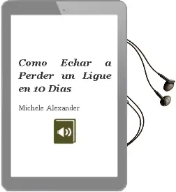 Descargar AudioLibro Como Echar a Perder un Ligue en 10 Dias de Michele Alexander año 1999
