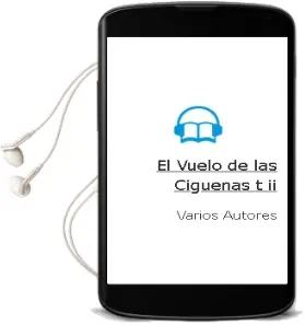 Descargar AudioLibro El Vuelo de las Cigüeñas (t. ii) de Varios Autores año 1999