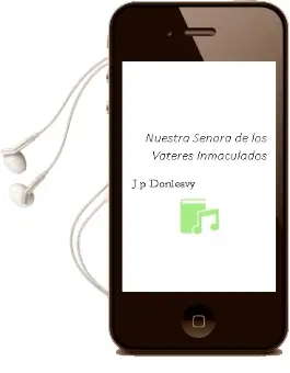 Descargar AudioLibro Nuestra Señora de los Vateres Inmaculados de J.P. Donleavy año 1999