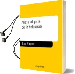Descargar AudioLibro Alicia al Pais de la Televisio de Eva Piquer año 1999
