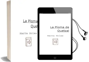 Descargar AudioLibro La Ploma de Quetzal de Marta Molas año 1999