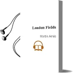 Descargar AudioLibro London Fields de Martin Amis año 1999