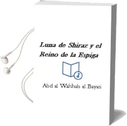 Descargar AudioLibro Luna de Shiraz y el Reino de la Espiga de Abd Al Wahhab Al Bayati año 1999