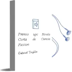 Descargar AudioLibro Premio Upc: Novela Corta de Ciencia Ficcion de Gabriel Trujillo año 1999