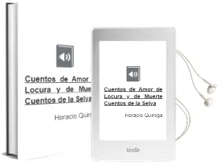 Descargar AudioLibro Cuentos de Amor, de Locura y de Muerte; Cuentos de la Selva de Horacio Quiroga año 1999