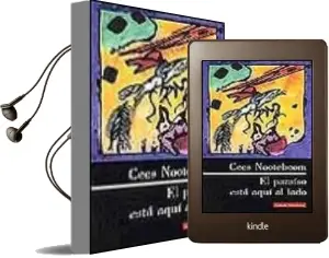 Descargar AudioLibro El Paraiso Esta Aqui al Lado de Cees Nooteboom año 1999