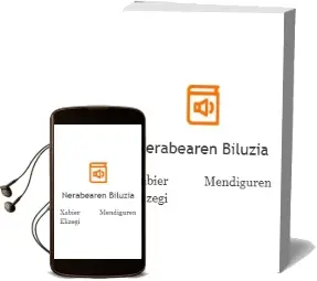Descargar AudioLibro Nerabearen Biluzia de Xabier Mendiguren Elizegi año 1999