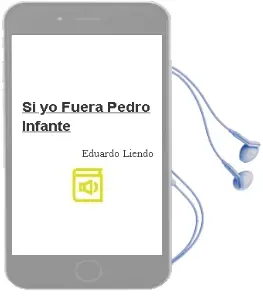 Descargar AudioLibro Si yo Fuera Pedro Infante de Eduardo Liendo año 1999