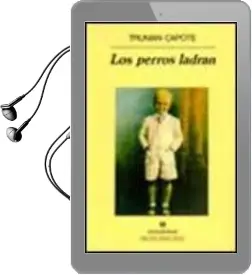 Descargar AudioLibro Los Perros Ladran: Personajes Publicos y Lugares Privados de Truman Capote año 1999
