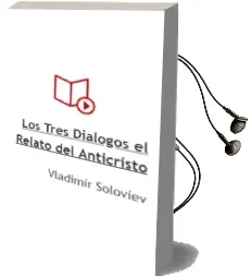Descargar AudioLibro Los Tres Dialogos; el Relato del Anticristo de Vladimir Soloviev año 1999