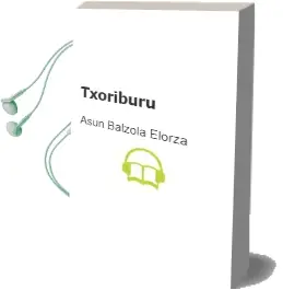 Descargar AudioLibro Txoriburu de Asun Balzola Elorza año 1999
