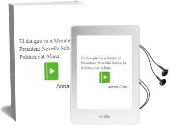 Descargar AudioLibro El dia que va a Morir el President: Novella Sobre la Politica cat Alana de Anna Grau año 1999